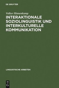 bokomslag Interaktionale Soziolinguistik und Interkulturelle Kommunikation