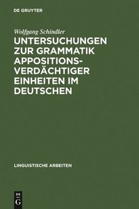 bokomslag Untersuchungen Zur Grammatik Appositionsverdchtiger Einheiten Im Deutschen