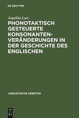 bokomslag Phonotaktisch Gesteuerte Konsonantenvernderungen in Der Geschichte Des Englischen