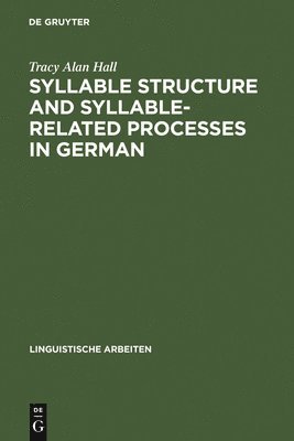 Syllable Structure and Syllable-Related Processes in German 1