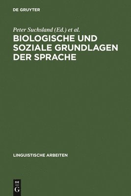 Peter Suchsland, Symposium Biologische Und Soziale Grundlagen Der Sprache, Universität, Symposium Biologische Und Soziale Grundl, Universität Wissenschaftsbereich Deutsch, Symposium Biologische und Soziale Grundlagen der Sprache - Biologische und soziale Grundlagen der Sprache, Inbunden