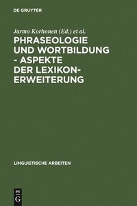 bokomslag Phraseologie und Wortbildung - Aspekte der Lexikonerweiterung