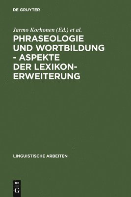 Phraseologie und Wortbildung - Aspekte der Lexikonerweiterung 1
