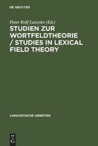 Peter Rolf Lutzeier - Studien zur Wortfeldtheorie / Studies in Lexical Field Theory, Inbunden