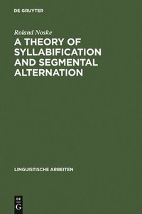 bokomslag A Theory of Syllabification and Segmental Alternation