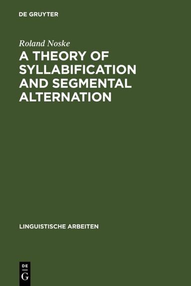 Roland Noske - Theory of Syllabification and Segmental Alternation, Inbunden