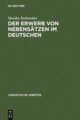 Monika Rothweiler - Erwerb von Nebensätzen im Deutschen, Inbunden