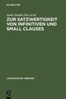 Anita Steube, Gerhild Zybatow - Zur Satzwertigkeit Von Infinitiven Und Small Clauses, Inbunden
