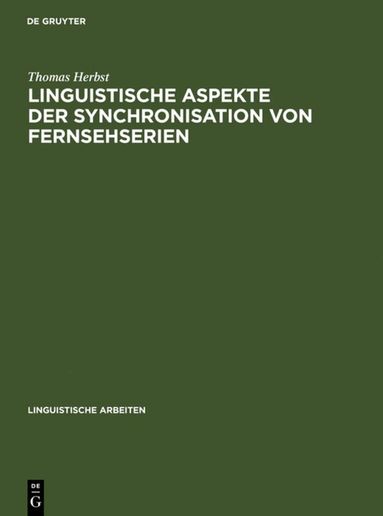 Thomas Herbst - Linguistische Aspekte der Synchronisation von Fernsehserien, Inbunden
