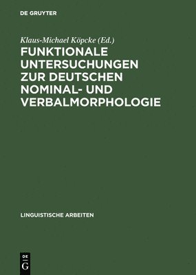 Funktionale Untersuchungen Zur Deutschen Nominal- Und Verbalmorphologie 1