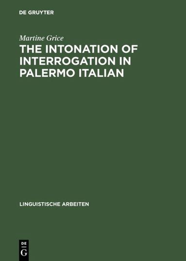 Martine Grice - Intonation of Interrogation in Palermo Italian, Inbunden