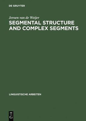 Jeroen van de Weijer, Jeroen Van de Weijer, Jeroen Van De Weijer - Segmental Structure and Complex Segments, Inbunden