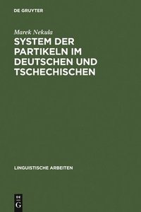 bokomslag System der Partikeln im Deutschen und Tschechischen