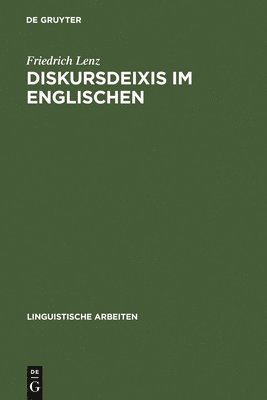 Friedrich Lenz - Diskursdeixis im Englischen, Inbunden