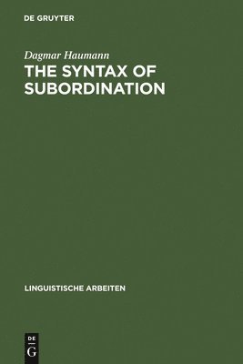 Dagmar Haumann - Syntax of Subordination, Inbunden