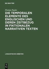 bokomslag Die temporalen Elemente des Englischen und deren Zeitbezug in fiktionalen narrativen Texten