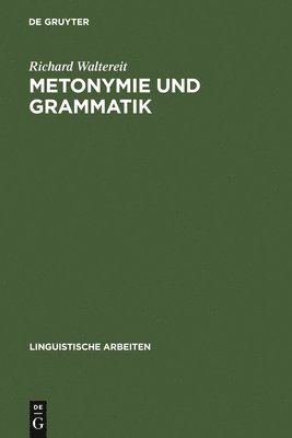 Richard Waltereit - Metonymie und Grammatik, Inbunden