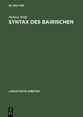 Helmut Weiß - Syntax des Bairischen, Inbunden