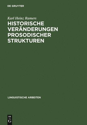 Karl Heinz Ramers - Historische Veränderungen prosodischer Strukturen, Inbunden