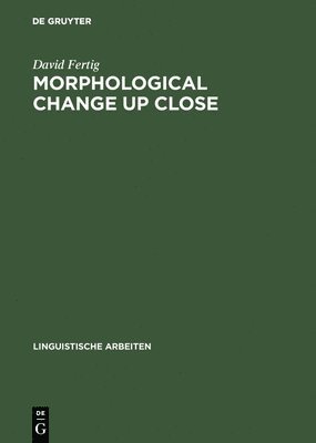 Morphological Change Up Close 1