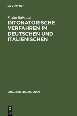 Stefan Rabanus - Intonatorische Verfahren im Deutschen und Italienischen, Inbunden