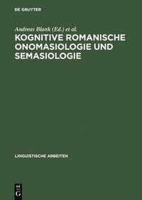 bokomslag Kognitive romanische Onomasiologie und Semasiologie