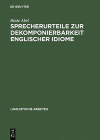 bokomslag Sprecherurteile Zur Dekomponierbarkeit Englischer Idiome