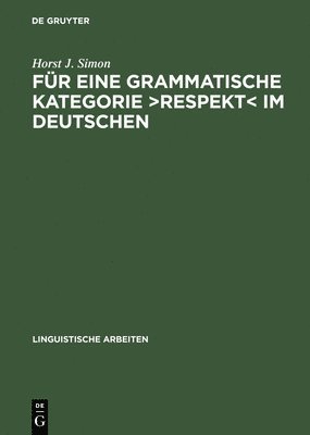 Horst J Simon - Für Eine Grammatische Kategorie >Respekt, Inbunden