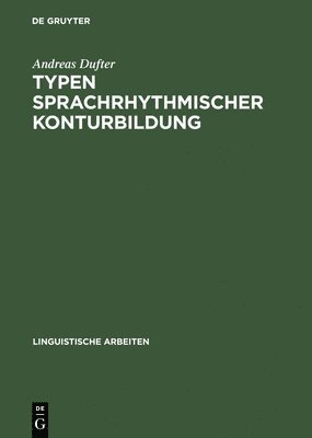 Andreas Dufter - Typen sprachrhythmischer Konturbildung, Inbunden