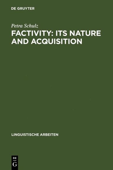 Petra Schulz - Factivity: Its Nature and Acquisition, Inbunden