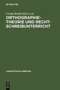 bokomslag Orthographietheorie und Rechtschreibunterricht