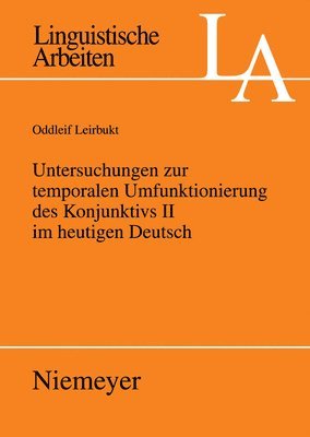 Untersuchungen Zur Temporalen Umfunktionierung Des Konjunktivs II Im Heutigen Deutsch 1