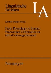 bokomslag From Phonology to Syntax: Pronominal Cliticization in Otfrid's Evangelienbuch