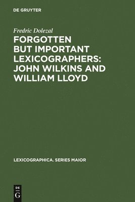 Forgotten But Important Lexicographers: John Wilkins and William Lloyd 1