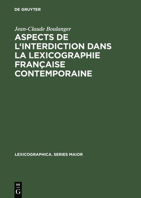 Aspects de l'Interdiction Dans La Lexicographie Franaise Contemporaine 1