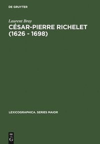 bokomslag Csar-Pierre Richelet (1626 - 1698)