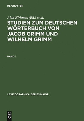 Alan Kirkness, Peter Kühn - Studien Zum Deutschen Wörterbuch Von Jacob Grimm Und Wilhelm Grimm, Inbunden