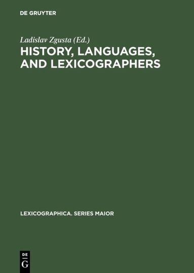 Ladislav Zgusta - History, languages, and lexicographers, Inbunden