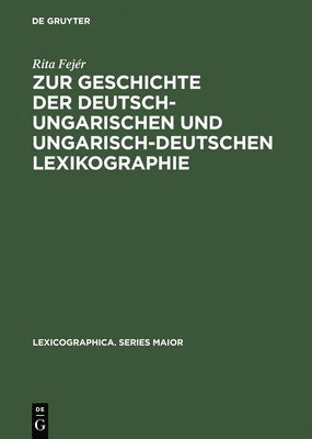 bokomslag Zur Geschichte der deutsch-ungarischen und ungarisch-deutschen Lexikographie