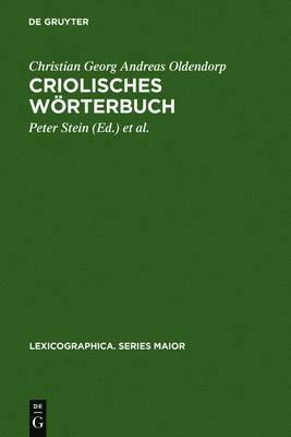 Christian Georg Andreas Oldendorp, Peter Stein, Hein Van Der Voort - Criolisches Wörterbuch, Inbunden