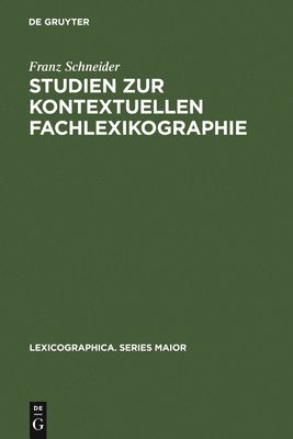 Franz Schneider - Studien Zur Kontextuellen Fachlexikographie, Inbunden