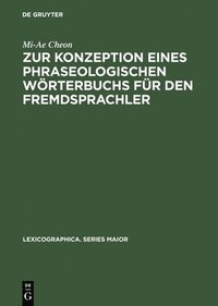 bokomslag Zur Konzeption Eines Phraseologischen Wrterbuchs Fr Den Fremdsprachler