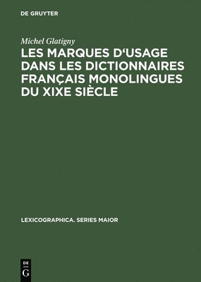 Les Marques d'Usage Dans Les Dictionnaires Franais Monolingues Du XIXe Sicle 1