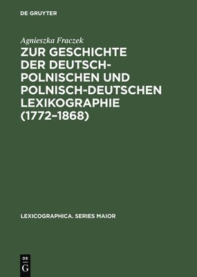 Zur Geschichte der deutsch-polnischen und polnisch-deutschen Lexikographie (1772-1868) 1
