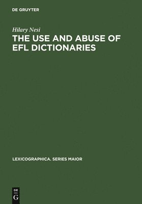 bokomslag The Use and Abuse of EFL Dictionaries