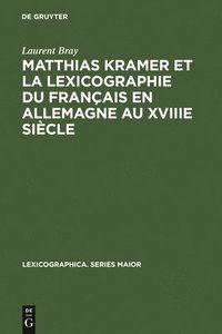 bokomslag Matthias Kramer et la lexicographie du franais en Allemagne au XVIIIe sicle