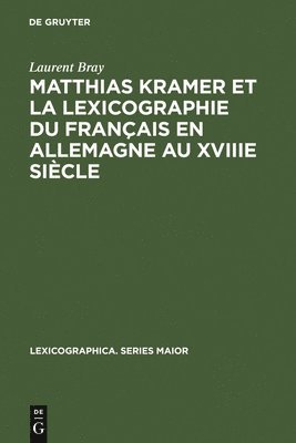 bokomslag Matthias Kramer et la lexicographie du français en Allemagne au XVIIIe siècle