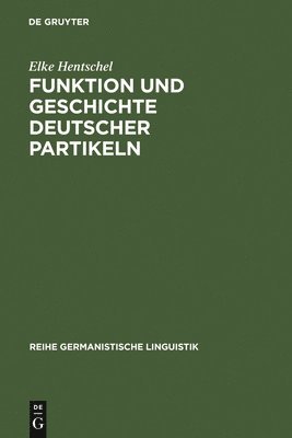 Funktion und Geschichte deutscher Partikeln 1