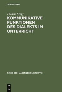 bokomslag Kommunikative Funktionen Des Dialekts Im Unterricht