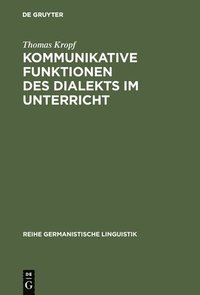 bokomslag Kommunikative Funktionen des Dialekts im Unterricht